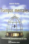 Trampas Mentales: Cómo Evitar Complicarnos la Vida (in Spanish)