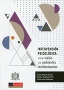 Intervención Psicológica. Una Visión en Ambientes Institucionales