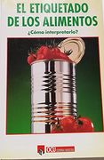 El Etiquetado de los Alimentos. Cómo Interpretarlo?
