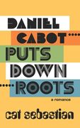 Daniel Cabot Puts Down Roots (en Inglés)