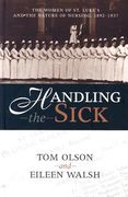 handling the sick: the women of st. luke's and the nature of nursing, 1892-1937 (en Inglés)