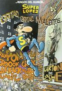 Superlópez. Gritad, Gritad, Malditos.   (Magos del Humor 106) (Bruguera Clásica)