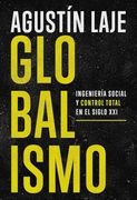 Globalismo: Ingeniería Social y Control Total en el Siglo xxi