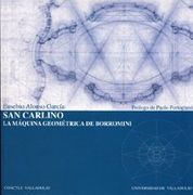 San Carlino. La Máquina Geométrica de Borromini