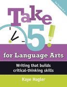 Take Five! for Language Arts: Writing That Builds Critical-Thinking Skills (K-2) (en Inglés)