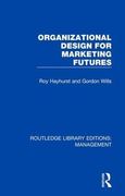 Organizational Design for Marketing Futures: Volume 11 (Routledge Library Editions: Management) (en Inglés)