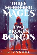 Three Murdered Mages, two Broken Bonds: An ff Fantasy Romance (Clem & Wist) (en Inglés)