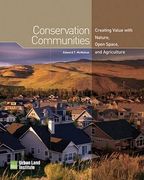 Conservation Communities: Creating Value With Nature, Open Space, and Agriculture (en Inglés)
