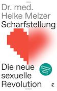 Scharfstellung: Die Neue Sexuelle Revolution - Eine Sexualtherapeutin Spricht Klartext (en Alemán)