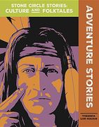Adventure Stories (Stone Circle Stories: Culture and Folktales) 