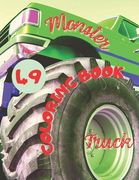 Monster Truck Coloring Book: Amazing Collection of Cool Monsters Trucks, Coloring Book for Boys and Girls Who Really Love To Coloring (en Inglés)