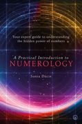 A Practical Introduction to Numerology: Your Expert Guide to Understanding the Hidden Power of Numbers (en Inglés)