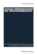 Soziale Determinanten des Drogengebrauchs: Eine Sozialwissenschaftliche Analyse des Gebrauchs Weicher Drogen in der Bundesrepublik Deutschland (en Alemán)