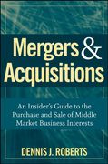 Mergers Acquisitions: An Insider's Guide to the Purchase and Sale of Middle Market Business Interests (en Inglés)