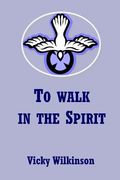 To Walk in the Spirit (en Inglés)