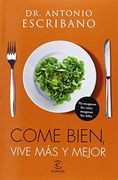 Come bien, vive más y mejor: No envejecen los años, envejecen los kilos (Spanish Edition)
