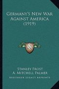 germany's new war against america (1919) (en Inglés)