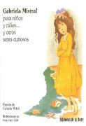 Gabriela Mistral para niños y niñas... y otros seres curiosos (Alba y Mayo Color)