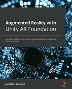 Augmented Reality with Unity AR Foundation: A practical guide to cross-platform AR development with Unity 2020 and later versions (en Inglés)
