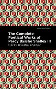 Complete Poetical Works of Percy Bysshe Shelley Volume iii (en Inglés)