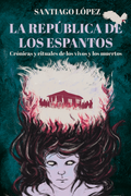 La república de los espantos (in Spanish)