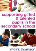 Supporting Gifted and Talented Pupils in the Secondary School de Moira Thomson(Sage Publications) (en Inglés)