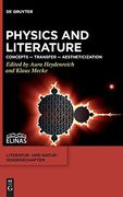 Physics and Literature: Concepts - Transfer - Aestheticization (Literatur- und Naturwissenschaften, 3) (en Inglés)