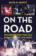 On the Road: Recording the Stars in a Golden Era of Live Music (en Inglés)