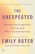 The Unexpected: Navigating Pregnancy During and After Complications (The Parentdata Series) (en Inglés)
