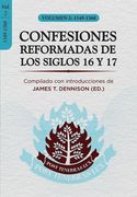 Confesiones Reformadas de los Siglos 16 y 17 - Volumen 2 (in Spanish)