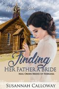 Finding Her Father a Bride: Mail Order Brides of Nebraska (en Inglés)