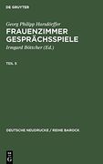 Frauenzimmer Gesprächsspiele Teil 5 (Deutsche Neudrucke (en Alemán)