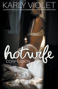 Hotwife Confession - A Hotwife Wife Watching Wife Sharing Multiple Partner Romance Novel (en Inglés)