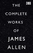 The Complete Works of James Allen 
