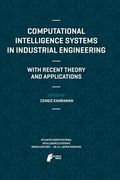 Computational Intelligence Systems in Industrial Engineering: With Recent Theory and Applications (en Inglés)