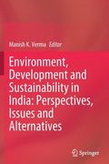 Environment, Development and Sustainability in India: Perspectives, Issues and Alternatives (en Inglés)