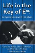 Life in the Key of Em: Conversations with the Blues (en Inglés)