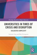 Universities in Times of Crisis and Disruption (Routledge Research in Higher Education) (en Inglés)