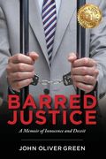 Barred Justice: A Memoir of Innocence and Deceit (en Inglés)