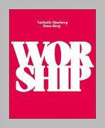 Nathalie Djurberg & Hans Berg: Worship (en Inglés)