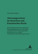 Abtretungsverbote im Deutschen und Franzoesischen Recht: Rechtsvergleichende Untersuchung der Uebertragungshindernisse im Deutschen und Franzoesischen de Joel Benjamin Muench(Peter Lang) (en Alemán)