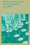 American Authors and the Literary Marketplace Since 1900 (en Inglés)