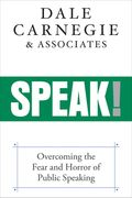 Speak! Overcoming the Fear and Horror of Public Speaking (en Inglés)
