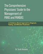 The Comprehensive Physicians' Guide to the Management of Pans and Pandas: An Evidence-Based Approach to Diagnosis, Testing, and Effective Treatment (en Inglés)