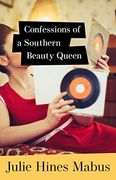 Confessions of a Southern Beauty Queen (en Inglés)