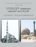 TURKEY [ Turkiye ] ( Istanbul ) And IRAN: A Comparative Display Of Art And Architecture Volume III (en Inglés)
