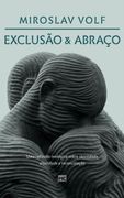 Exclusão e Abraço: Uma Reflexão Teológica Sobre Identidade, Alteridade e Reconciliação (en Portugués)