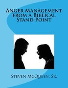Anger Management from a Biblical Stand Point (en Inglés)