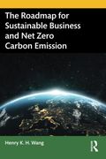 The Roadmap for Sustainable Business and net Zero Carbon Emission (en Inglés)