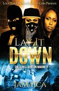 LAY IT DOWN: SHE'S HELL BENT ON MAKING IT